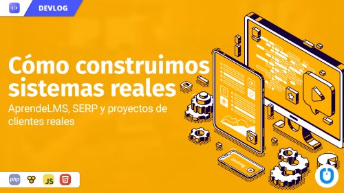 Cómo construimos sistemas reales (AprendeLMS, SaaS y proyectos de clientes)